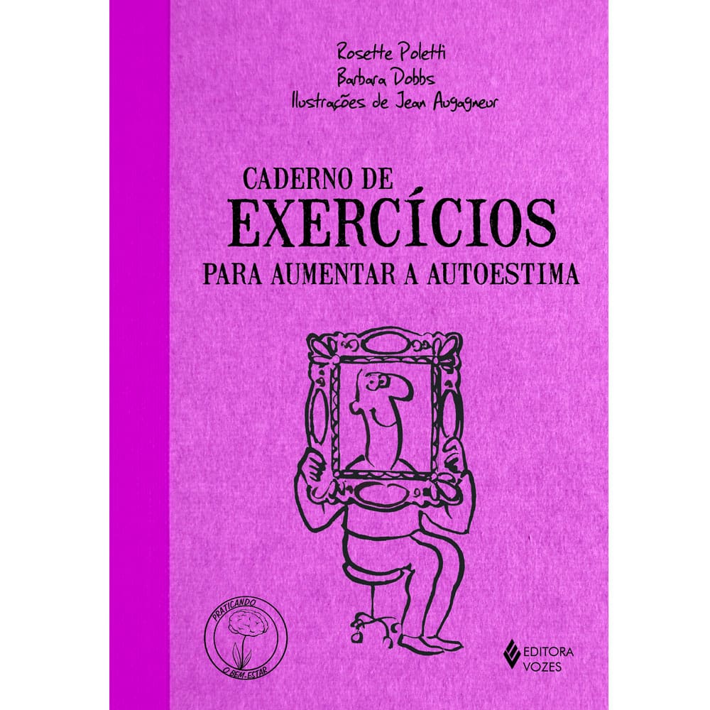 Livro - Praticando o Bem-estar - Caderno de Exercicios Para Aumentar a Autoestima