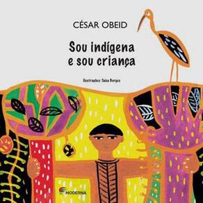 Livro - Sou Indígena e Sou Criança - Cesar Obeid