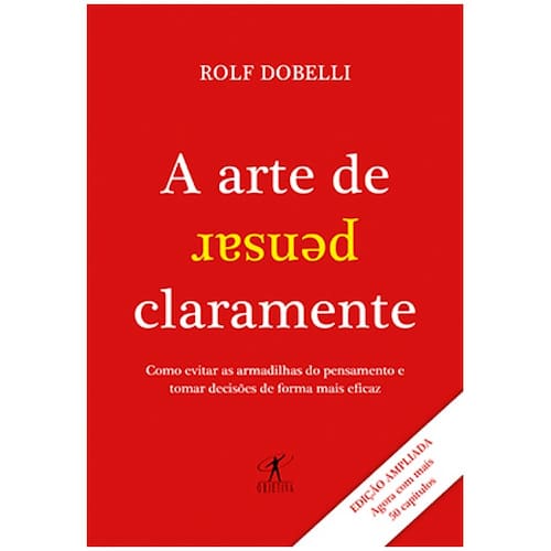 imagem-Livro - A Arte de Pensar Claramente - Rolf Dobelli 