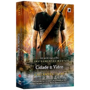 Livro - Cidade de Vidro - Volume 3 - Cassandra Clare