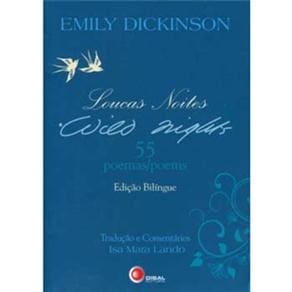 Loucas Noites / Wild Nights: 55 Poems - Edição Bilíngue