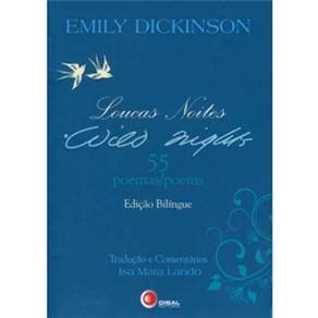 Loucas Noites / Wild Nights: 55 Poems - Edição Bilíngue