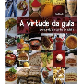 Livro – A Virtude da Gula: Pensando a Cozinha Brasileira - Raul Lody