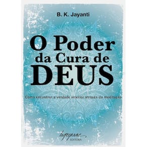 Livro - O Poder da Cura de Deus: Como Encontrar a Verdade Através da Meditação
