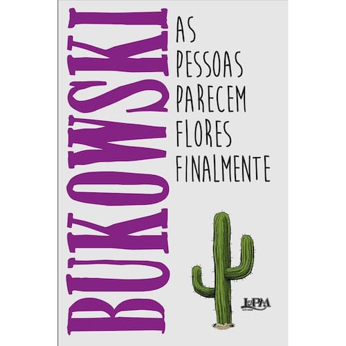 imagem-Livro – As Pessoas Parecem Flores Finalmente - Charles Bukowski