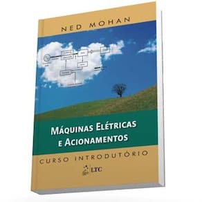 Livro - Máquinas Elétricas e Acionamentos: Curso Introdutório - Ned Mohan