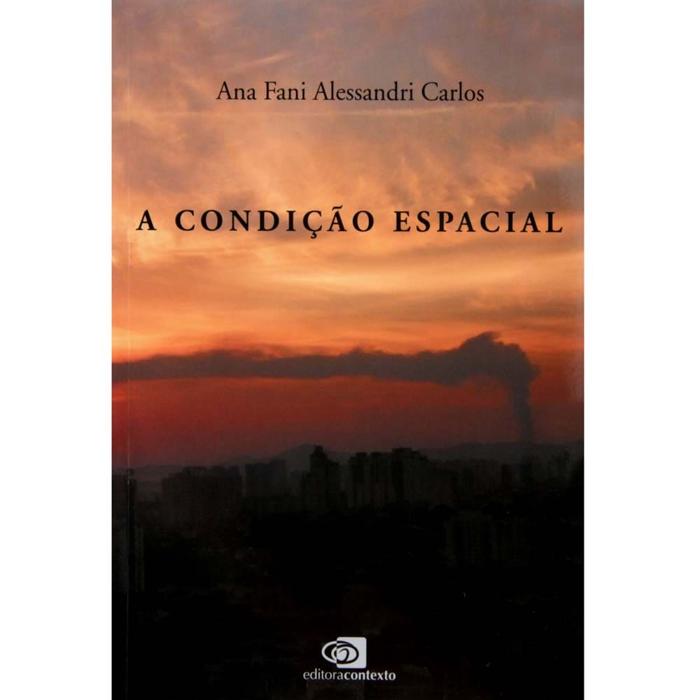 Livro - A Condição Espacial - Ana Fani Alessandri Carlos