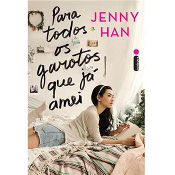 Livro - Para Todos os Garotos Que já Amei - Jenny Han