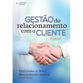 Livro - Gestão do Relacionamento com o Cliente - Fábio Gomes da Silva e Marcelo Socorro Zambon