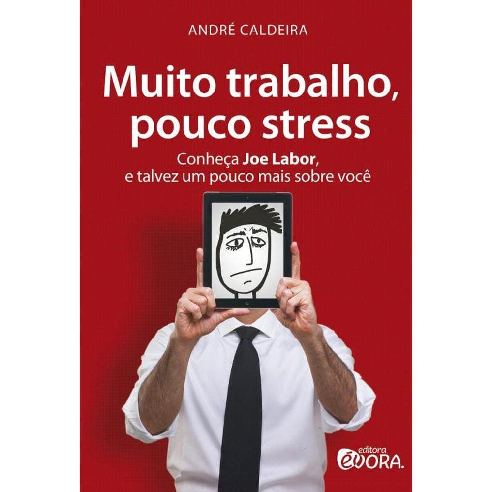 Muito Trabalho Pouco Stress