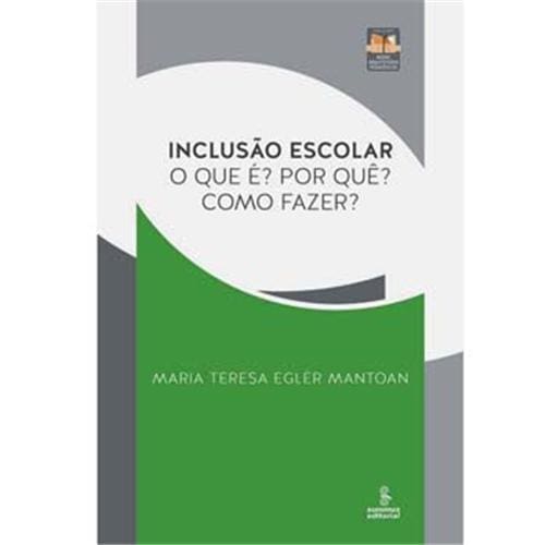 Livro - Inclusão Escolar: O que é? Por quê? Como Fazer? - Maria Teresa Eglér Mantoan