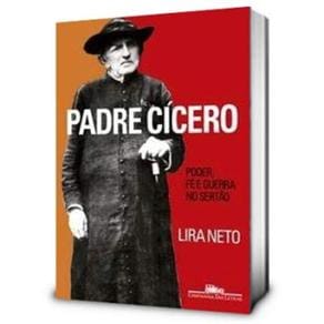 imagem-Livro - Padre Cícero: Poder, Fé e Guerra no Sertão 