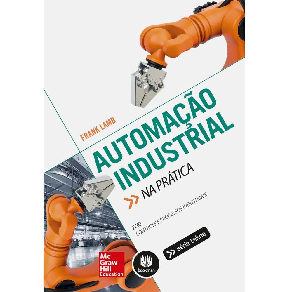 Livro – Série Tekne - Automação Industrial na Prática - Frank Lamb