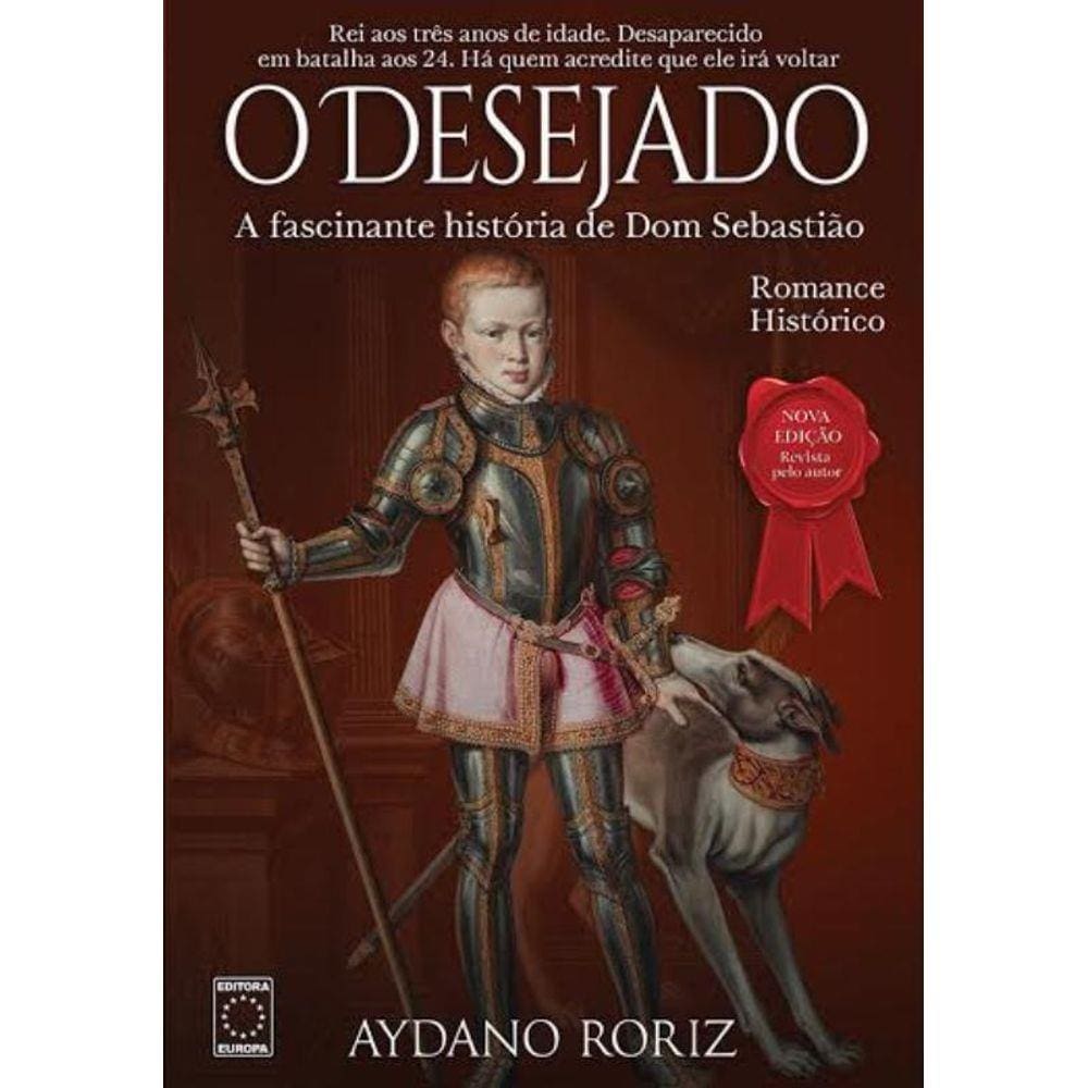 Desejado, O - A Fascinante História De Dom Sebastião