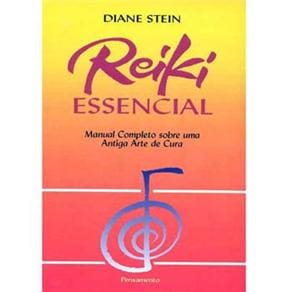 Livro - Reiki Essencial: Manual Completo Sobre uma Antiga Arte de Cura