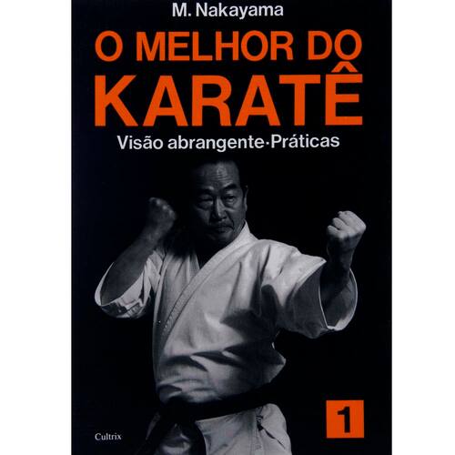 imagem-Livro - O Melhor do Karatê: Visão Abrangente - Práticas - Volume 1
