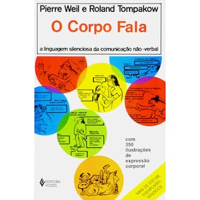 Livro - O Corpo Fala: a Linguagem Silenciosa da Comunicação Não-verbal