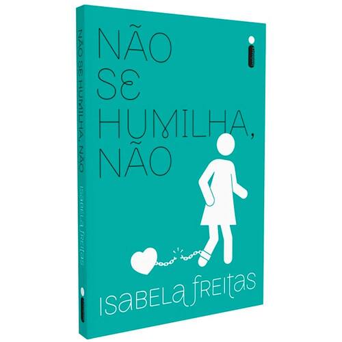 Livro - Não Se Humilha, Não - Isabela Freitas | Casas Bahia