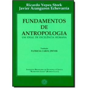 Fundamentos De Antropologia: Um Ideal De Excelência Humana