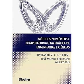 Livro - Métodos Numéricos e Computacionais Na Prática De Engenharias e Ciências