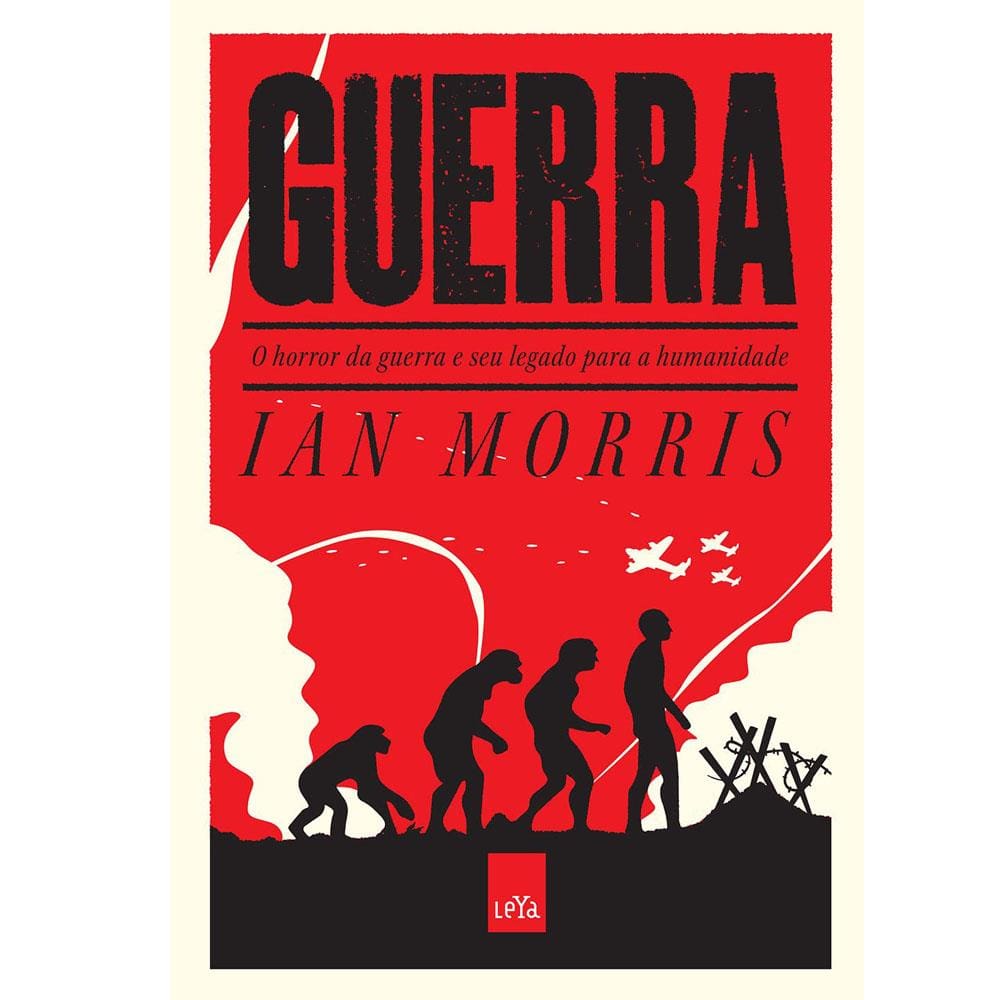Livro – Guerra: o Horror da Guerra e Seu Legado Para a Humanidade - Ian Morris