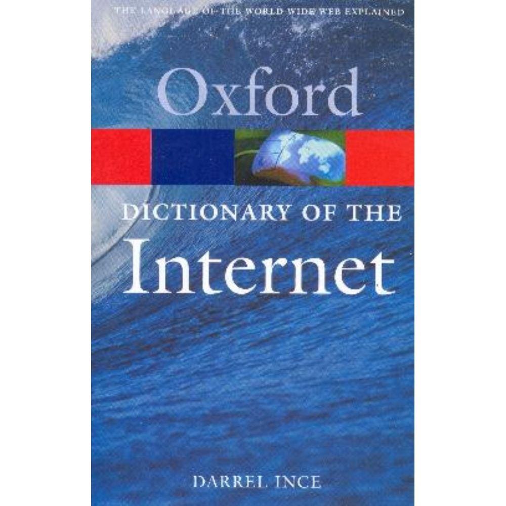 OXFORD DICTIONARY OF THE INTERNET