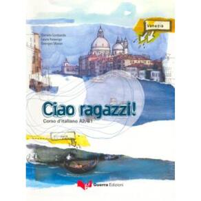CIAO RAGAZZI! - CORSO D´ITALIANO A2/B1