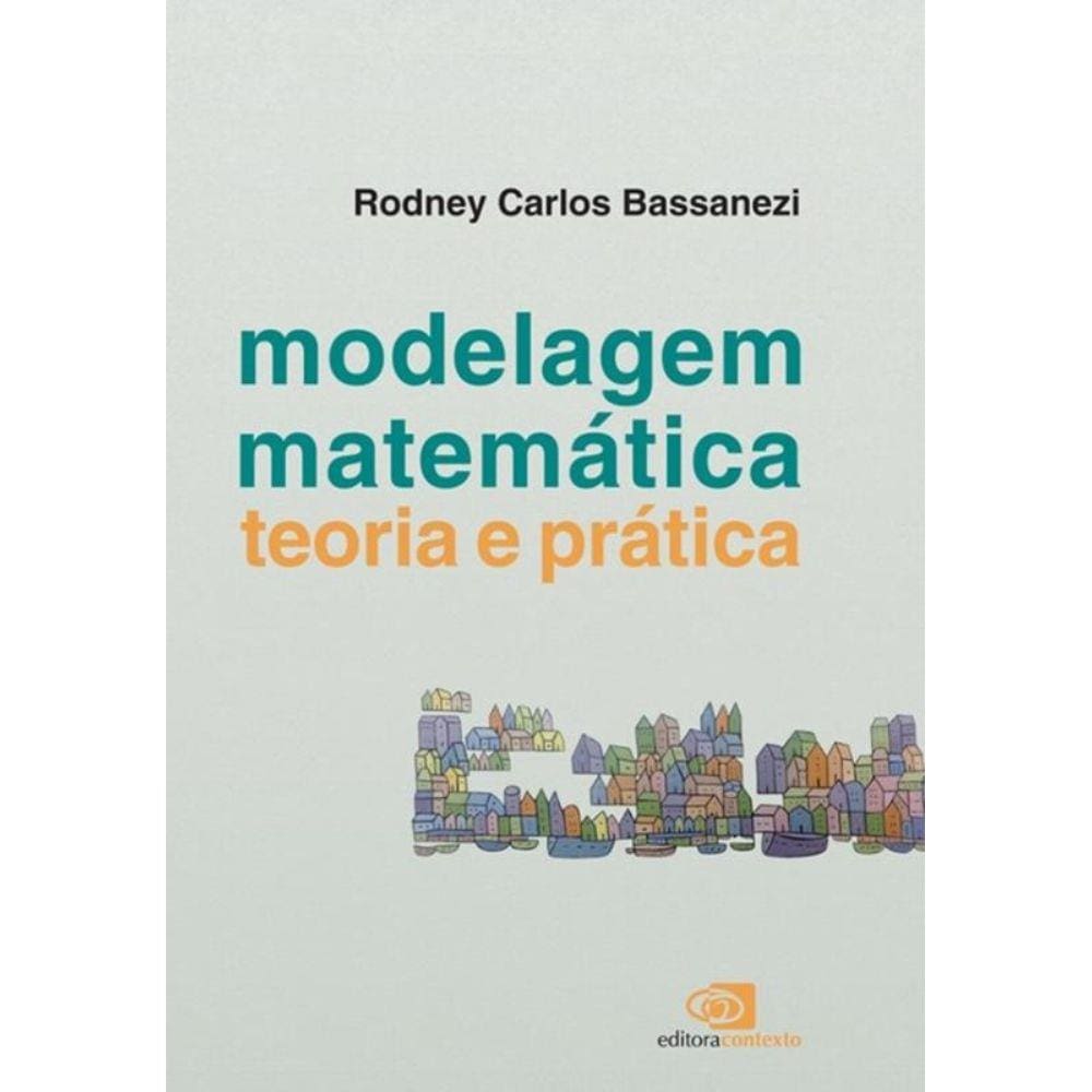 Modelagem Matematica - Teoria E Pratica
