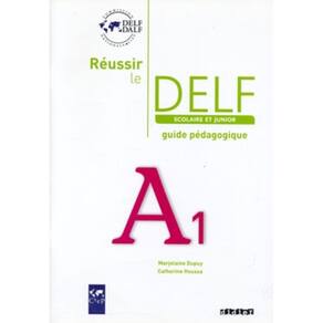 Reussir Le Delf Scolaire Et Junior A1 - Guide Pedagogique