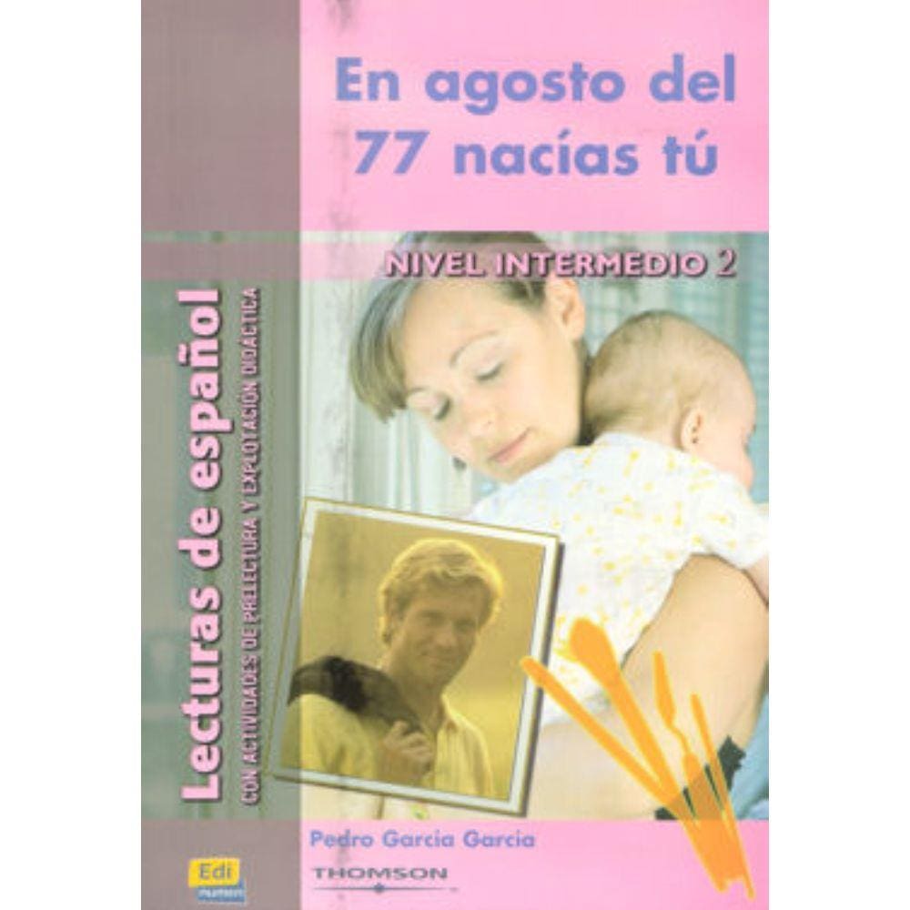 En Agosto Del 77 Nacias Tu - Nivel Intermedio 2