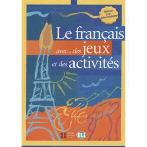 Francais Avec ... Des Jeux Et Des Activites, Les - Pre-Intermediaire