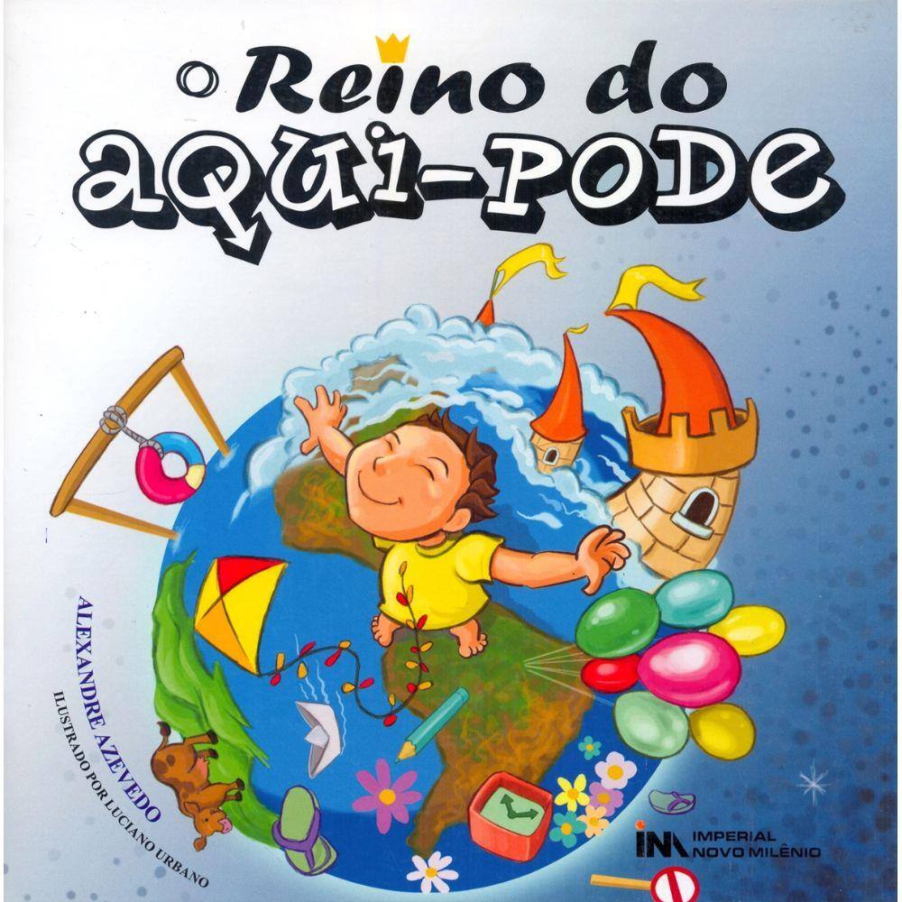 Reino do Aqui Pode, O