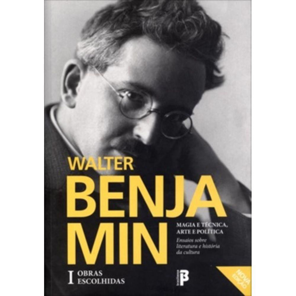 Magia e Tecnica, Arte e Politica - Obras Escolhidas Vol 1 - 8 Ed.