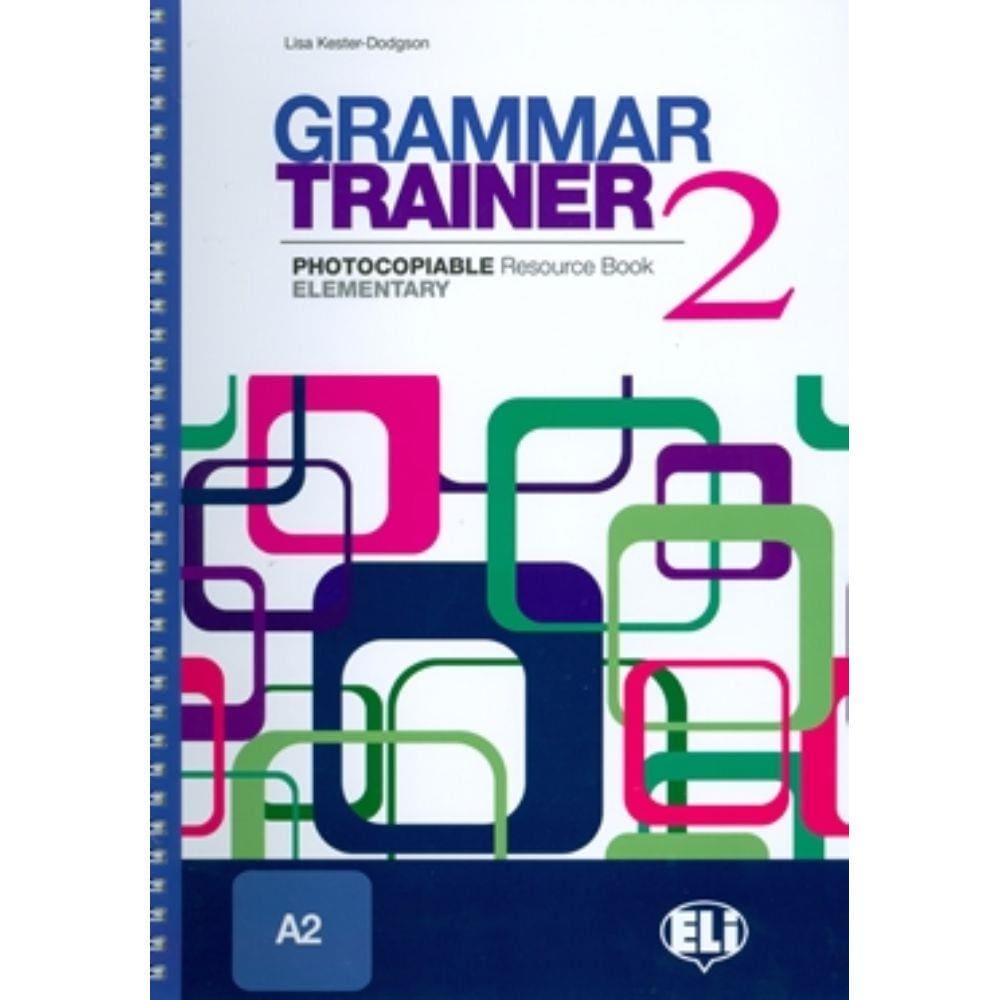 Grammar Trainer 2 - Photocopiable Resource Book A2