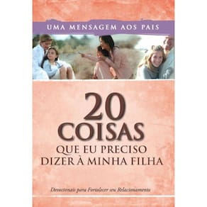 20 Coisa Que Eu Preciso Dizer a Minha Filha