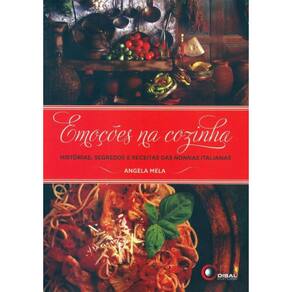 Emocoes Na Cozinha - Historias, Segredos E Receitas Das Nonnas Italianas