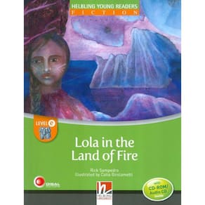 Lola In The Land Of Fire - With Cd - Rom/Audio Cd - Level E