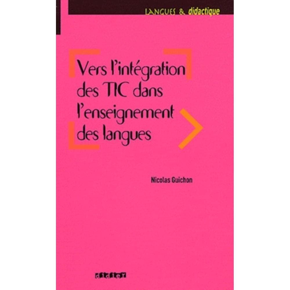 Vers L´Integration Des Tic Dans L´ Enseignement Des Langues