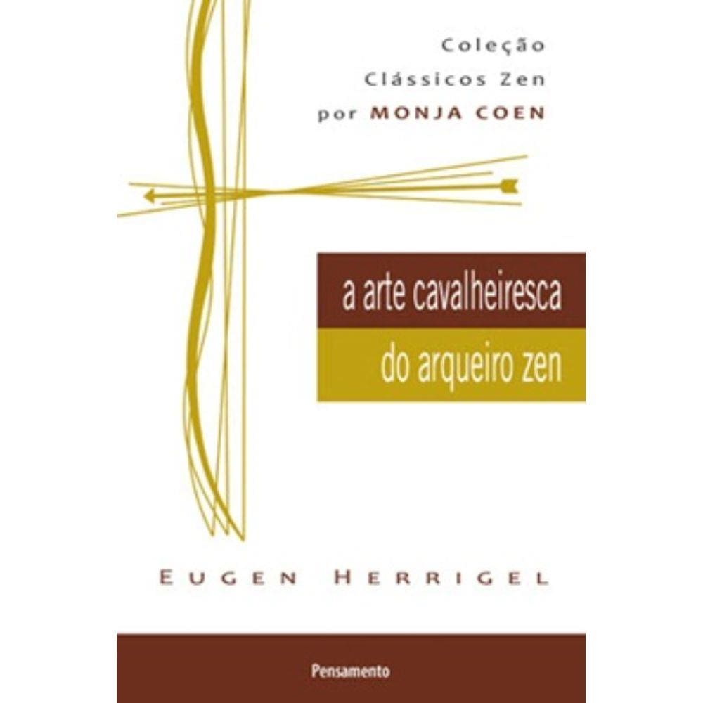 Arte Cavalheiresca do Arqueiro Zen, A
