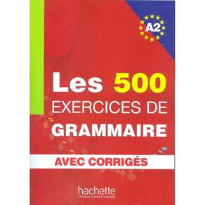Les 500 Exercices de Grammaire A2 - Livre + Corriges Integres
