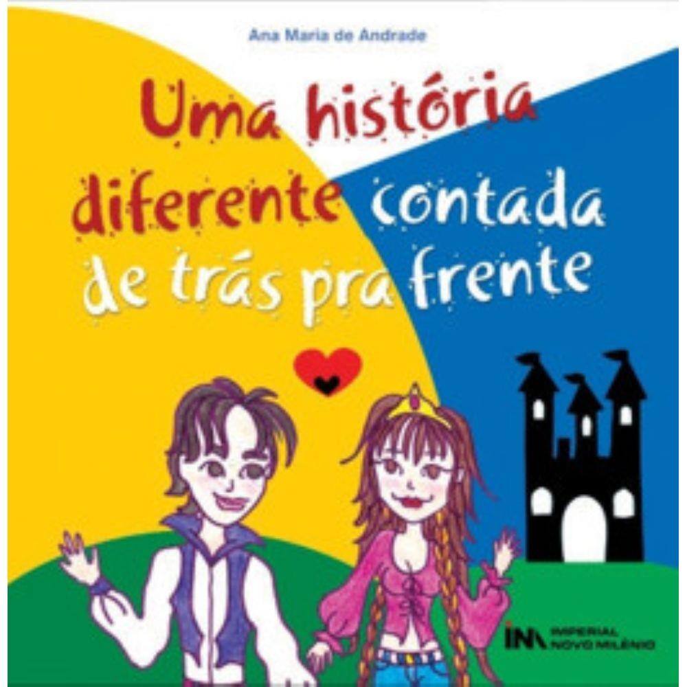 Uma Historia Diferente, Contada De Tras Pra Frente