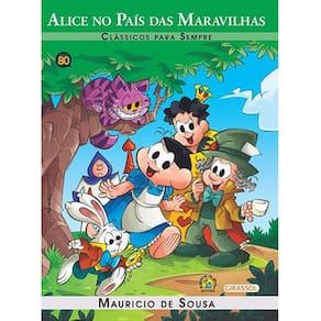 Livro - Turma da Mônica - Alice no País das Maravilhas: Clássicos para Sempre - Mauricio de Sousa