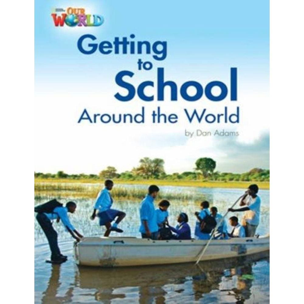 Our World 3 - Getting To School Around The World