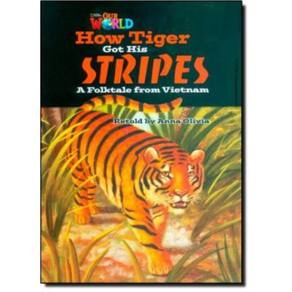 Our World 5 Reader 2 How Tiger Got His Stripes A Folktale From Vietnam