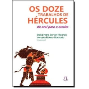 Doze Trabalhos De Hercules - Do Oral Para O Escrito , Os
