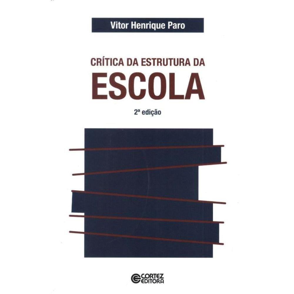 Critica da Estrutura da Escola - 2ª Ed