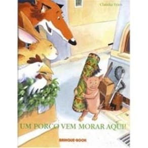 Livro - Um Porco Vem Morar Aqui! - Claudia Fries