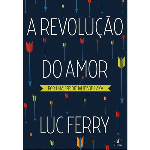 imagem-Livro - A Revolução do Amor - Luc Ferry