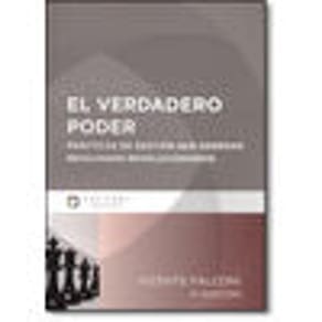 El Verdadero Poder: Prácticas de Gestión que Generan Resultados Revolucionarios - Vincente Falconi