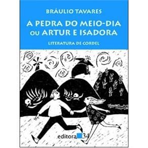 Livro - A Pedra do Meio-Dia ou Artur e Isadora: Literatura de Cordel